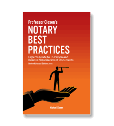 Professor Closen's Notary Best Practices Expert's Guide to In-Person and Remote Notarization of Documents