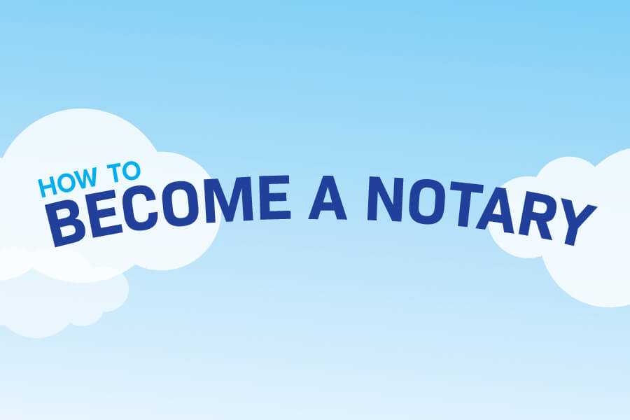 Text graphic: How to Become a Notary on a blue sky background with clouds.